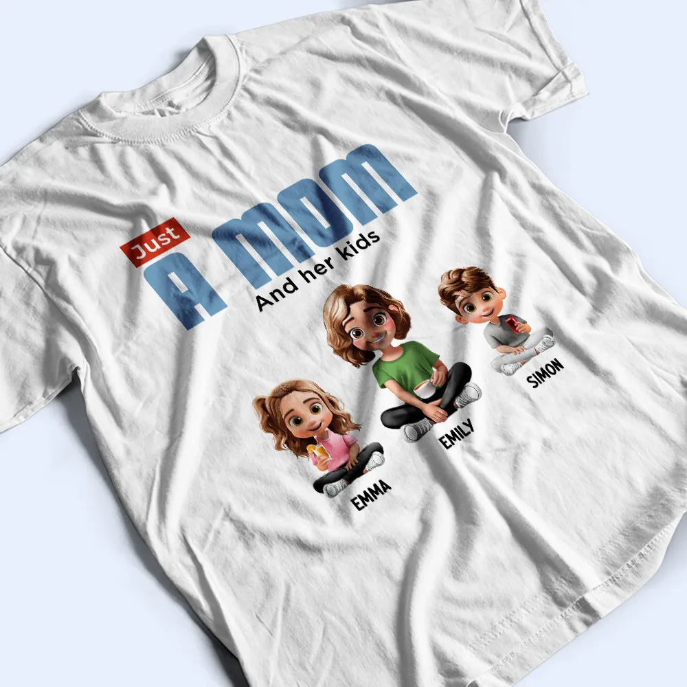 Just A Mom And Her Kids - Personalized T Shirt