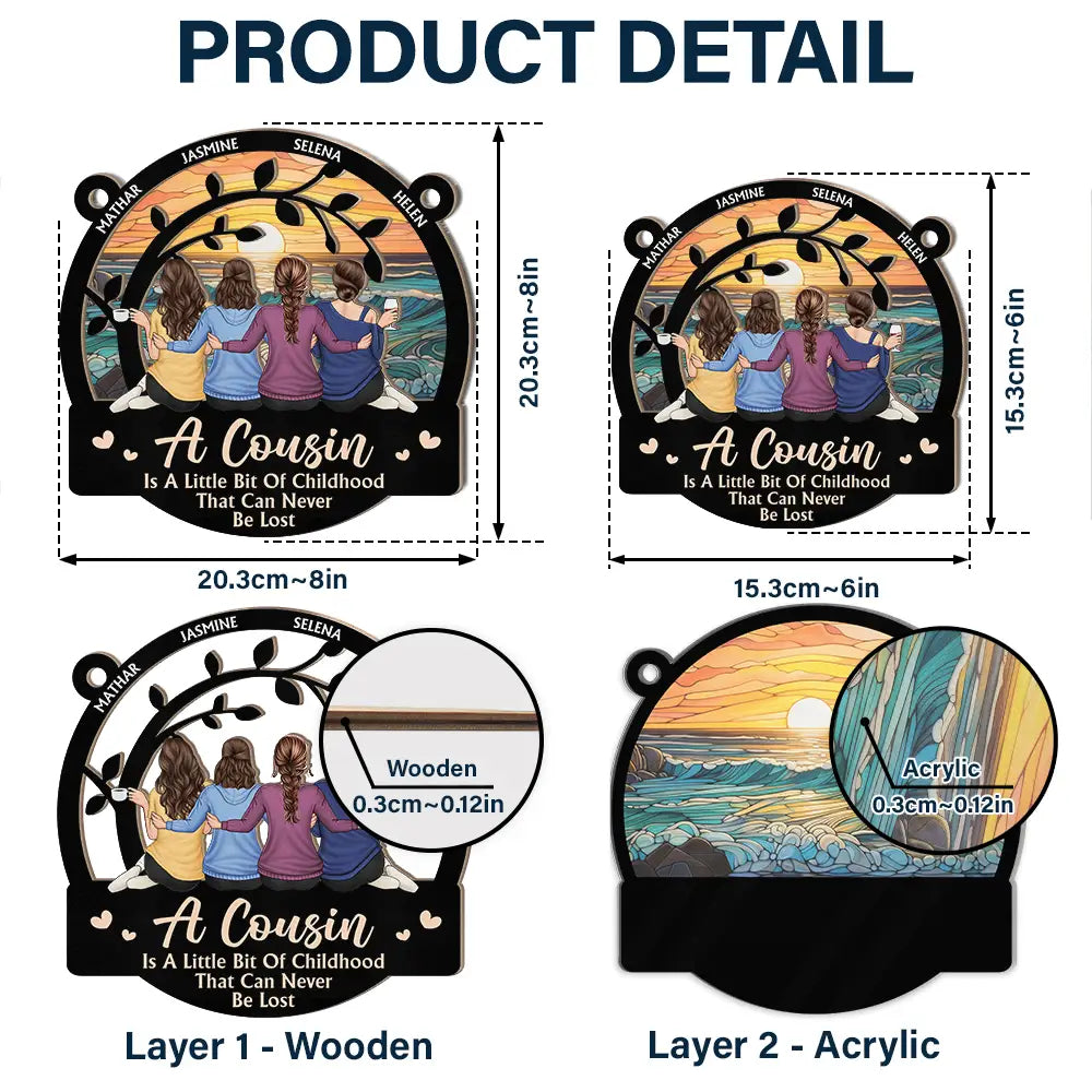 A Cousin Is A Little Bit Of Childhood - Personalized Window Hanging Suncatcher Ornament