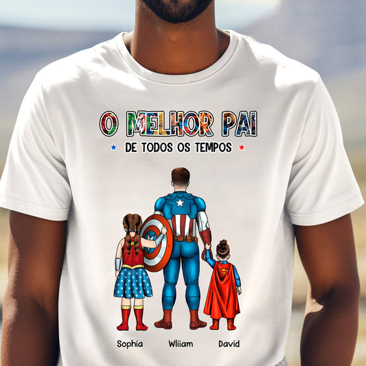 O Melhor Pai de Todos os Tempos - Presente para o pai - Camiseta personalizada