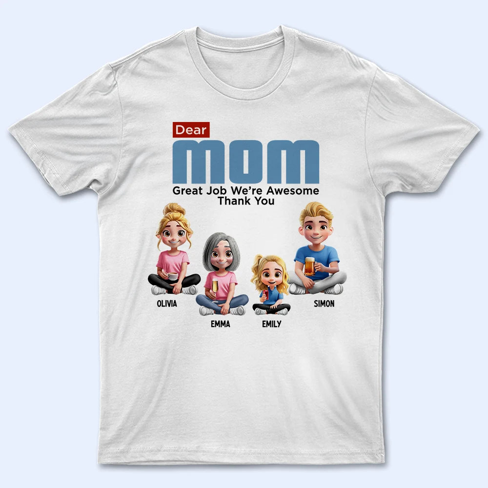 Dear Mom Great Job We're Awesome - Personalized T Shirt