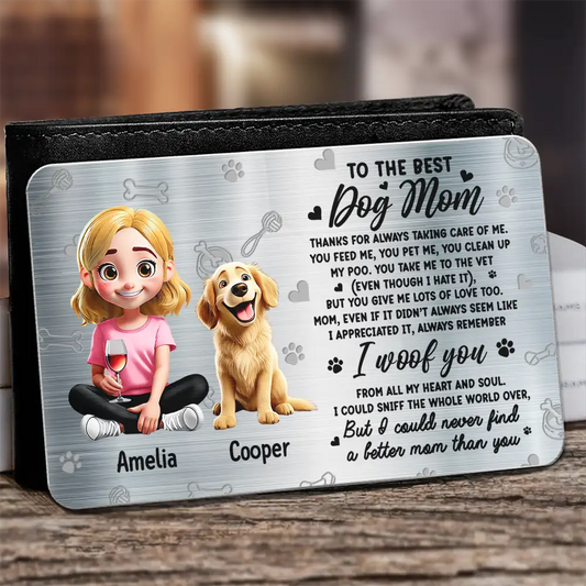 I Could Never Find A Better Dog Mom Than You 3D Effect - Personalized Aluminum Wallet Card