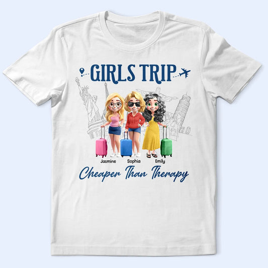 Girls Trip Cheaper Than Therapy 3D Effect - Personalized T Shirt