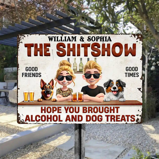 Hope You Brought Alcohol And Dog Treats Couple - Personalized Classic Metal Signs