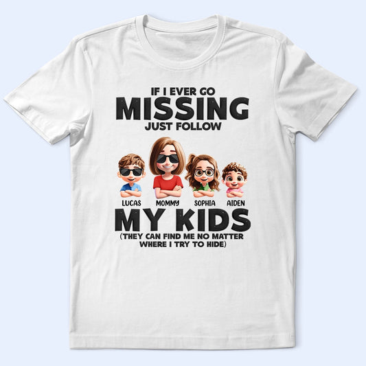 If I Ever Go Missing Just Follow My Kids Cartoon - Personalized T Shirt