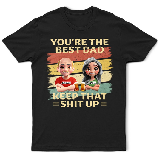 You're The Best Dad - Personalized T Shirt