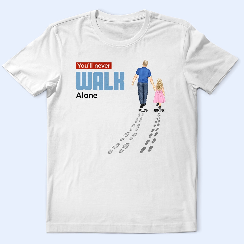 You'll Never Walk Alone Dad & Children - Personalized T Shirt
