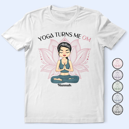 Yoga Turns Me Om - Personalized T Shirt
