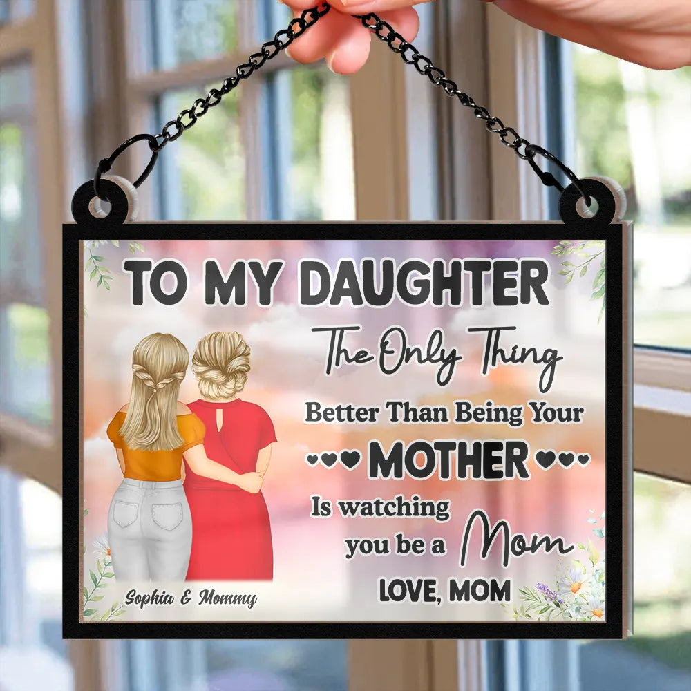 Watching You Being A Mom Mother To Daughter Starry Night - Personalized Window Hanging Suncatcher Ornament
