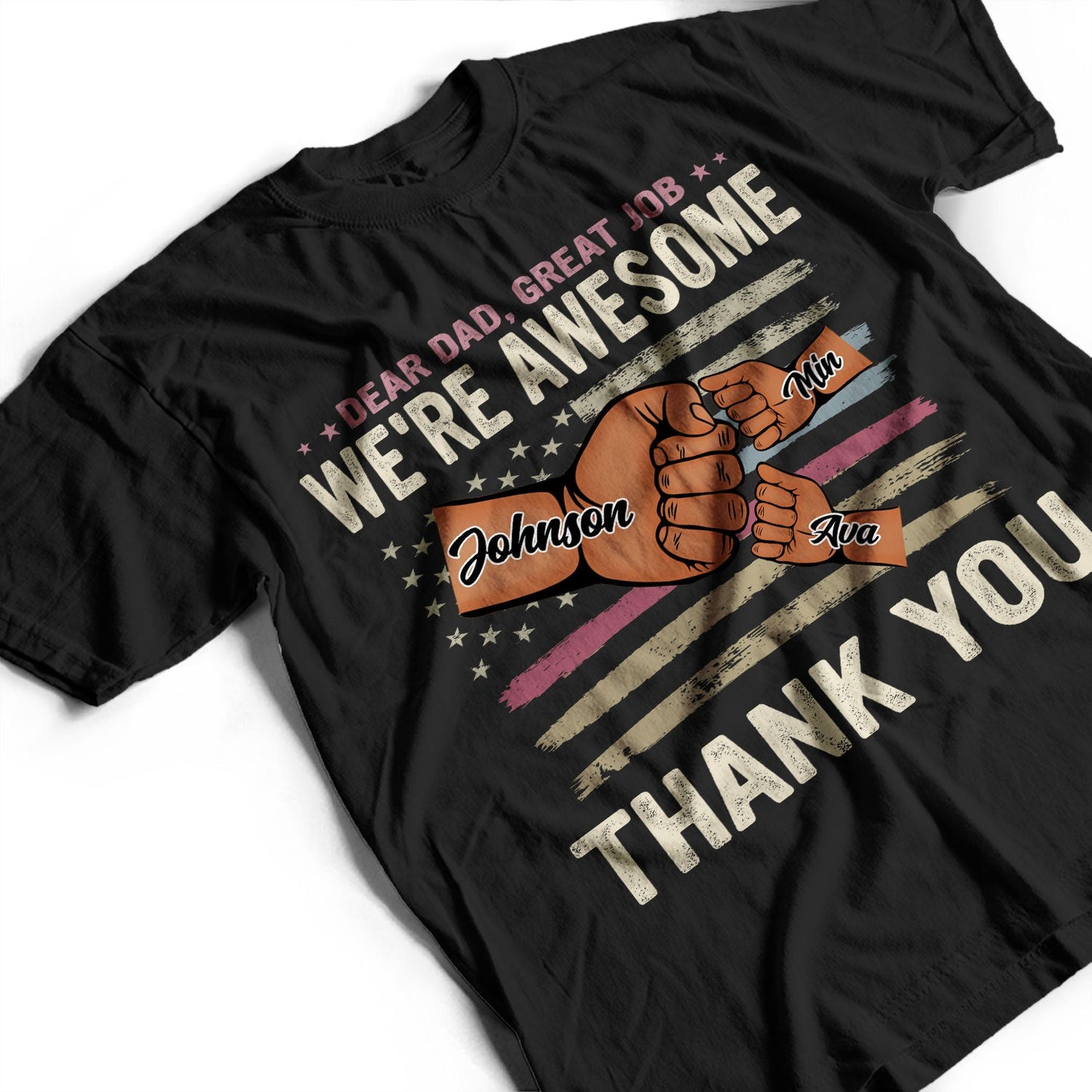 Dear Dad We're Awesome Fist Bump - Birthday, Loving Gift For Daddy, Father, Grandfather, Grandpa, Daughters, Sons - Personalized Custom T Shirt