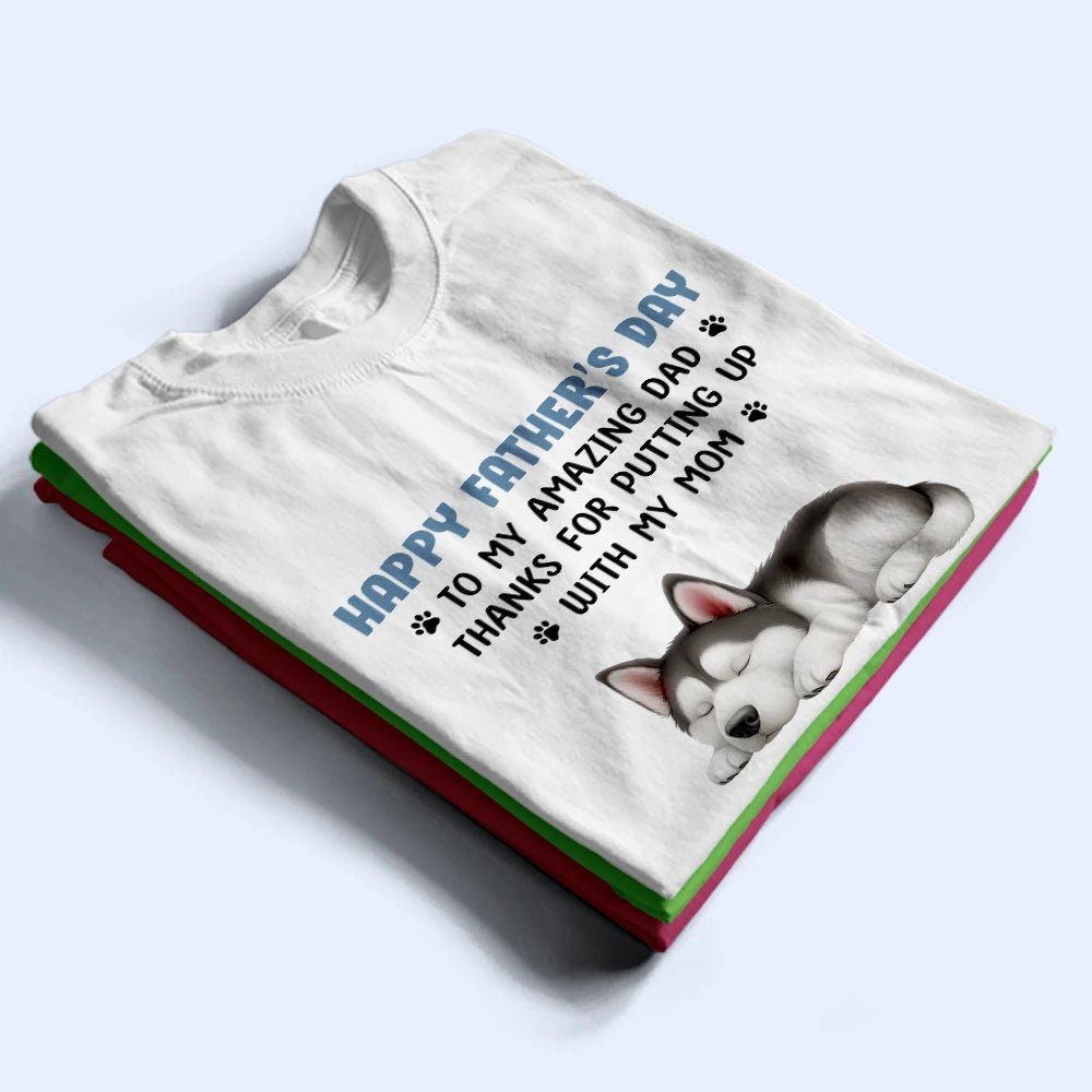 Thanks For Putting Up With My Mom - Personalized T Shirt