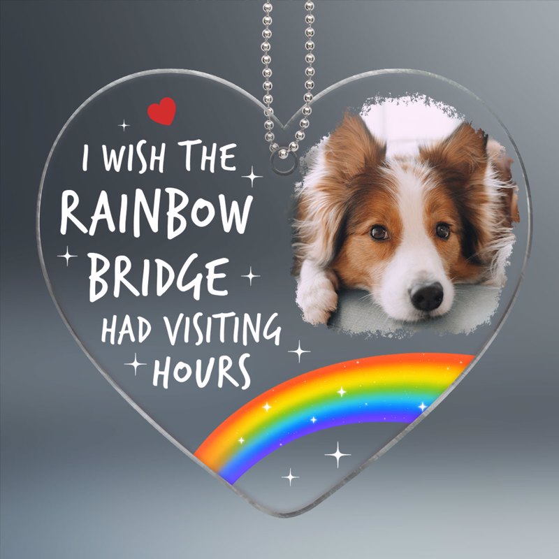 Wish Rainbow Bridge Had Visiting Hours Pet Memorial Photo Inserted Personalized Heart Shaped Acrylic Ornament