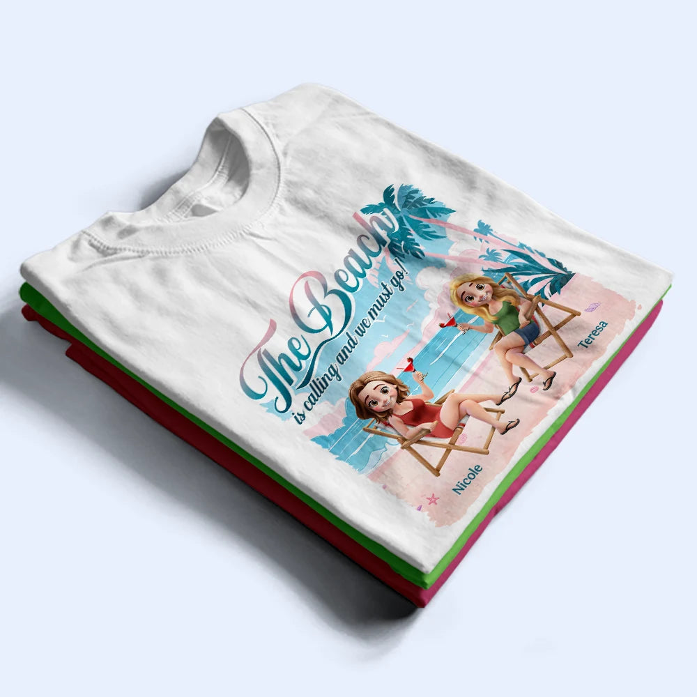 The Beach Is Calling We Must Go - Personalized T Shirt