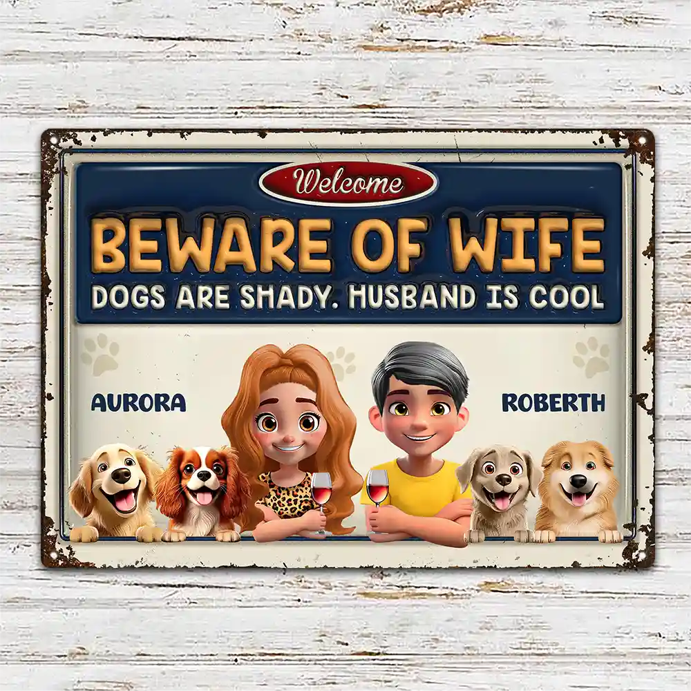 Beware Of Wife Dogs Are Shady Husband Is Cool Pet Mom Dad - Personalized Classic Metal Signs