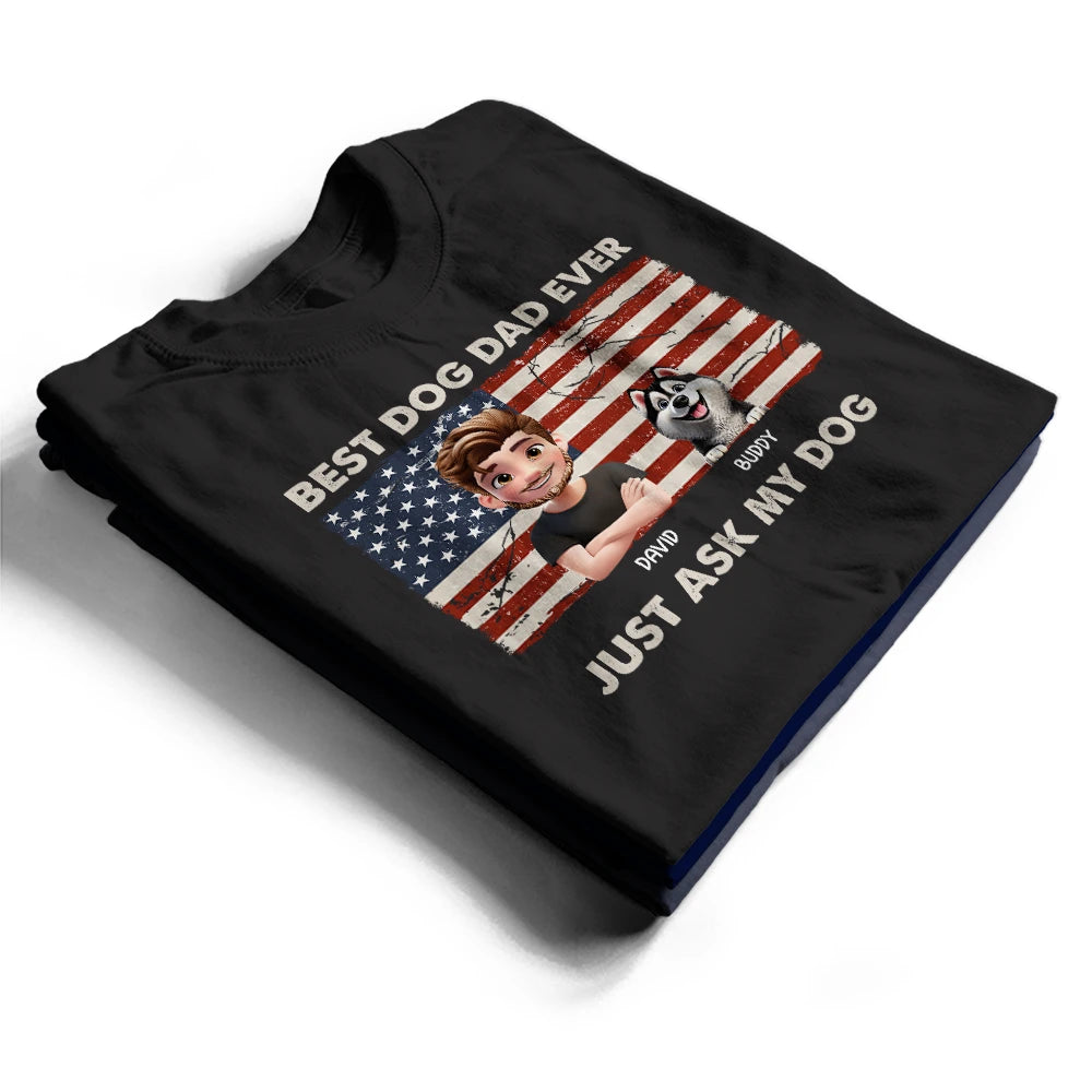 Stars & Stripes Best Dog Dad Ever Just Ask - Personalized T Shirt