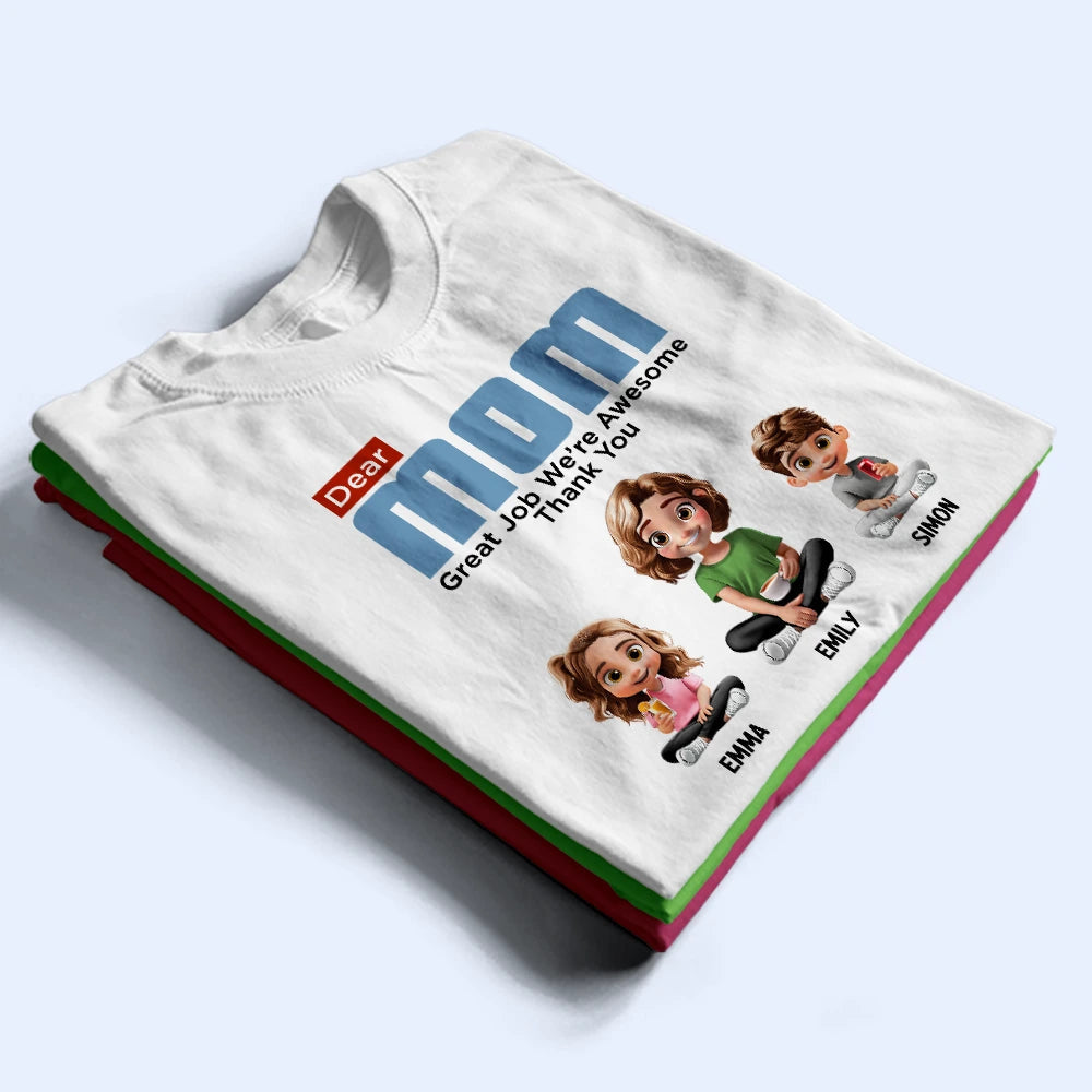 Dear Mom Great Job We're Awesome - Personalized T Shirt