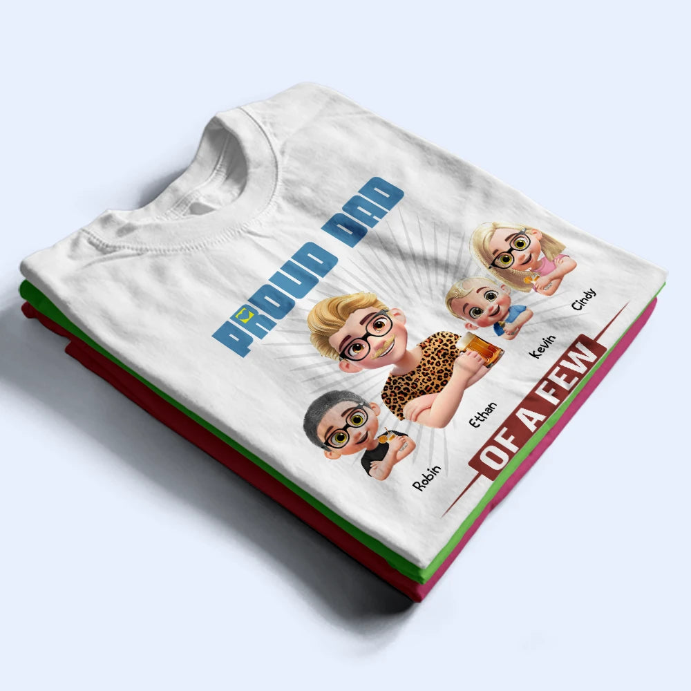 Proud Father Of A Few Dumb Kids - Personalized T Shirt