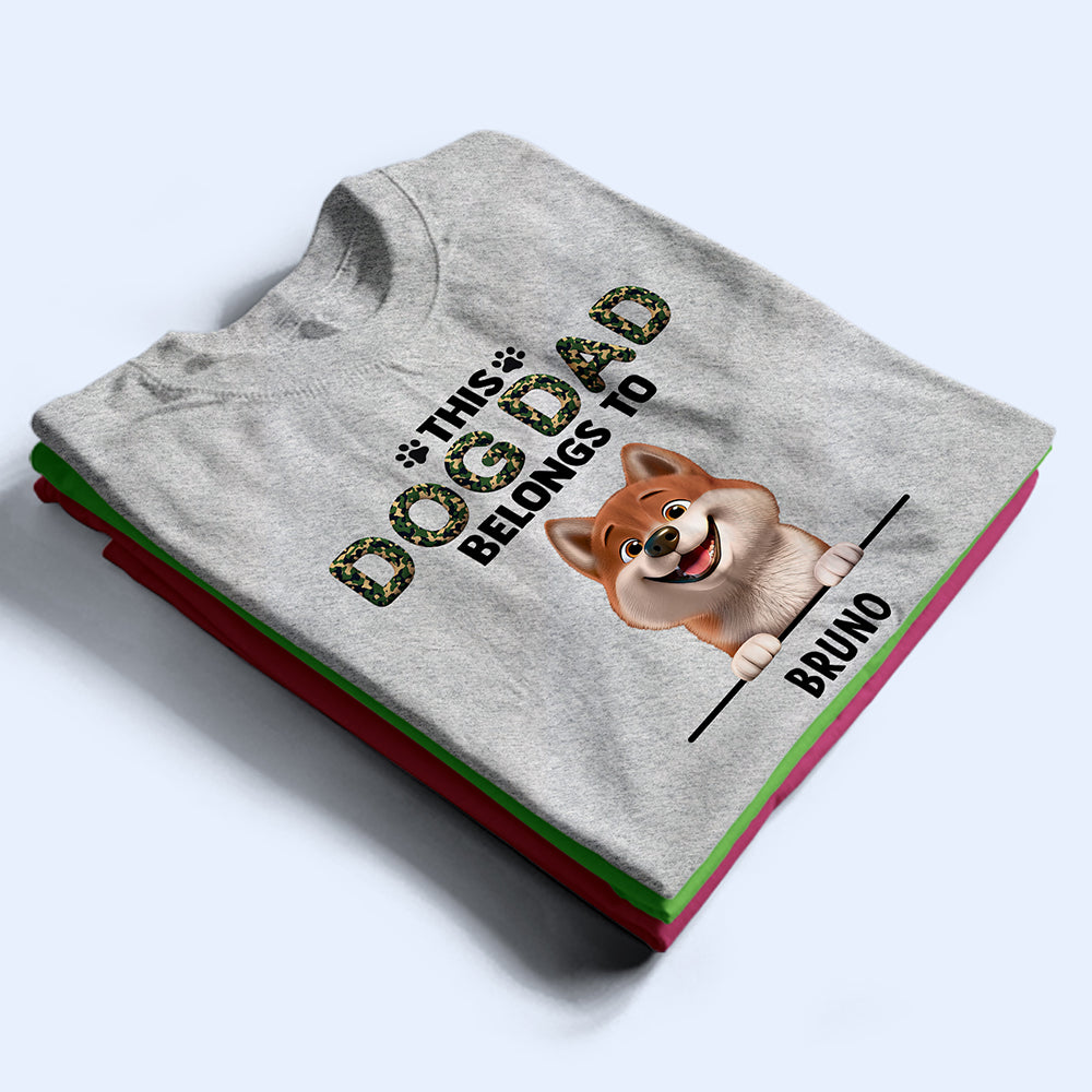 This Dog Dad Belongs To - Personalized T Shirt
