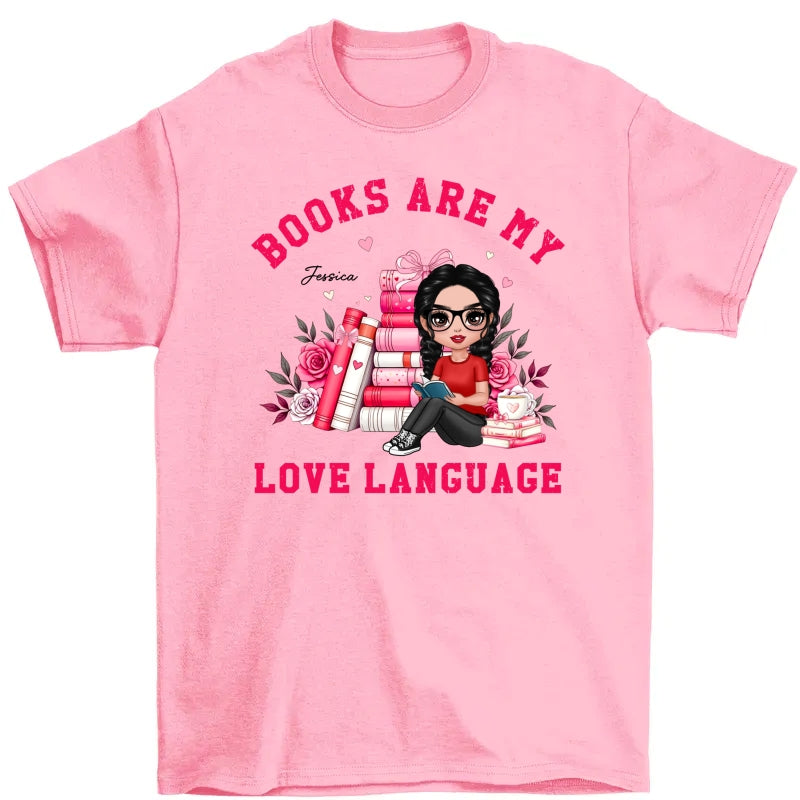 Books Are My Love Language Valentine's Day Gift For Book Lover, Bookworm Personalized Shirt