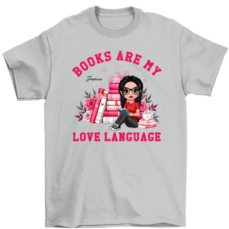 Books Are My Love Language Valentine's Day Gift For Book Lover, Bookworm Personalized Shirt