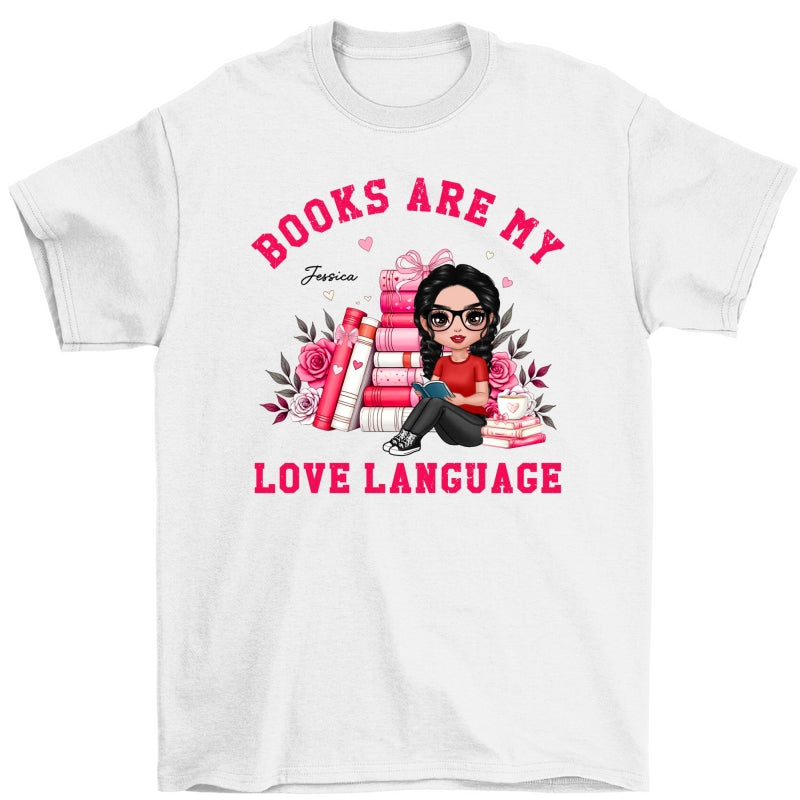 Books Are My Love Language Valentine's Day Gift For Book Lover, Bookworm Personalized Shirt