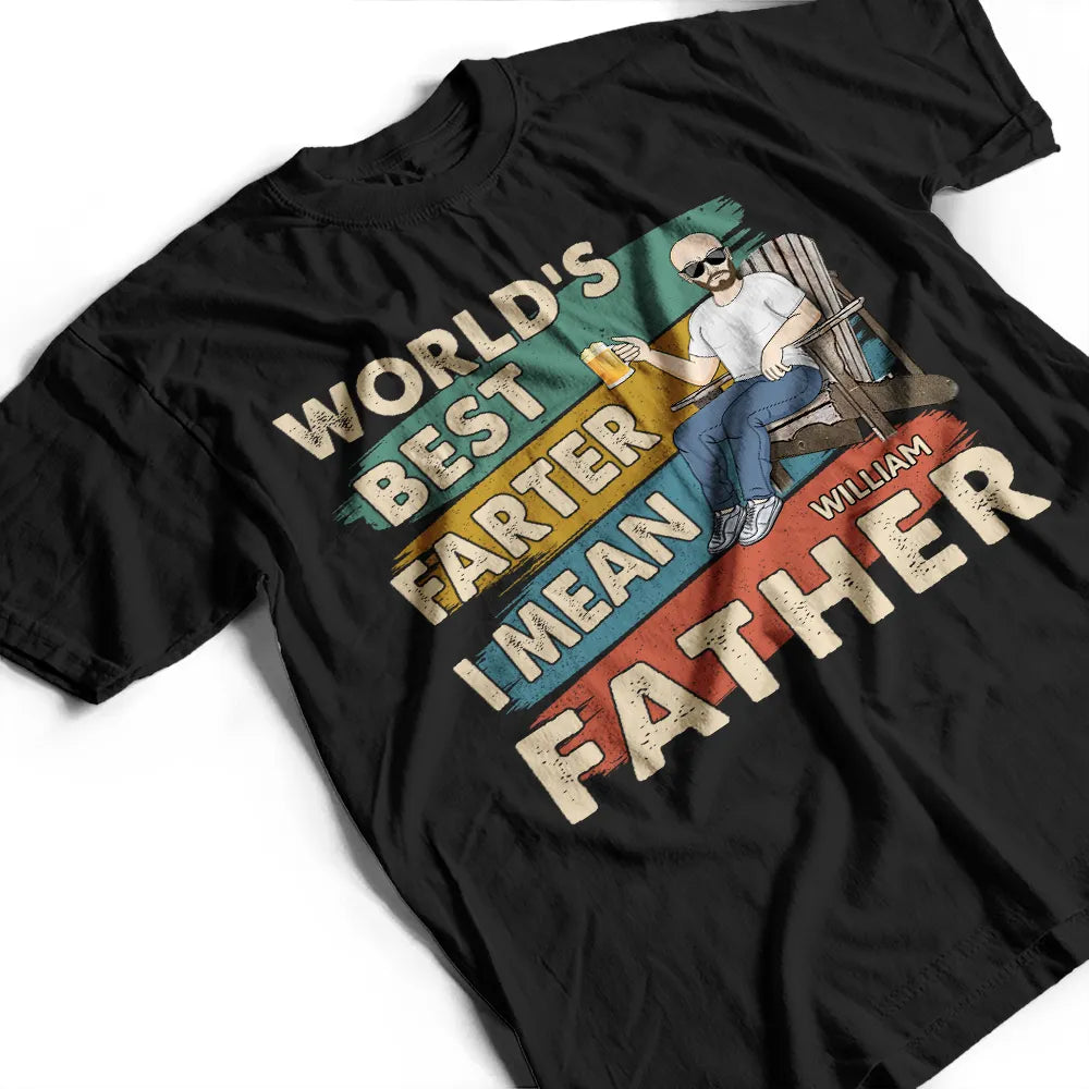 World's Best Farter I Mean Father Funny Dad - Personalized T Shirt