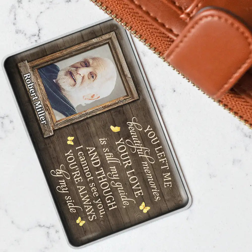 Custom Photo Though I Cannot See You You're Always By My Side - Personalized Aluminum Wallet Card
