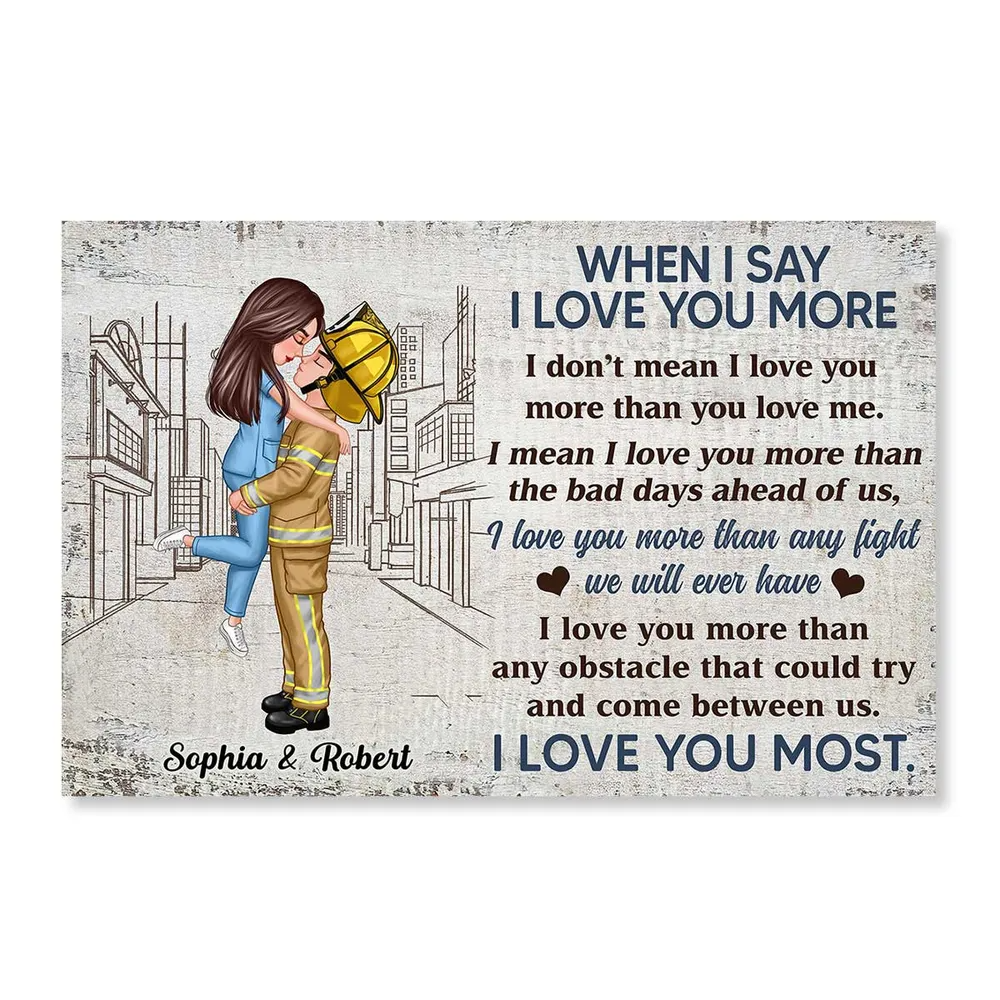 I Love You More Couple Hugging Kissing Gifts by Occupation Gift For Her Gift For Him Firefighter, Nurse, Police Officer Personalized Poster