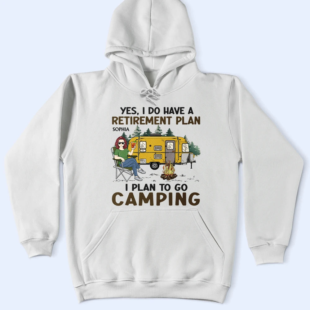 I Do Have A Retirement Plan Camping - Personalized T Shirt
