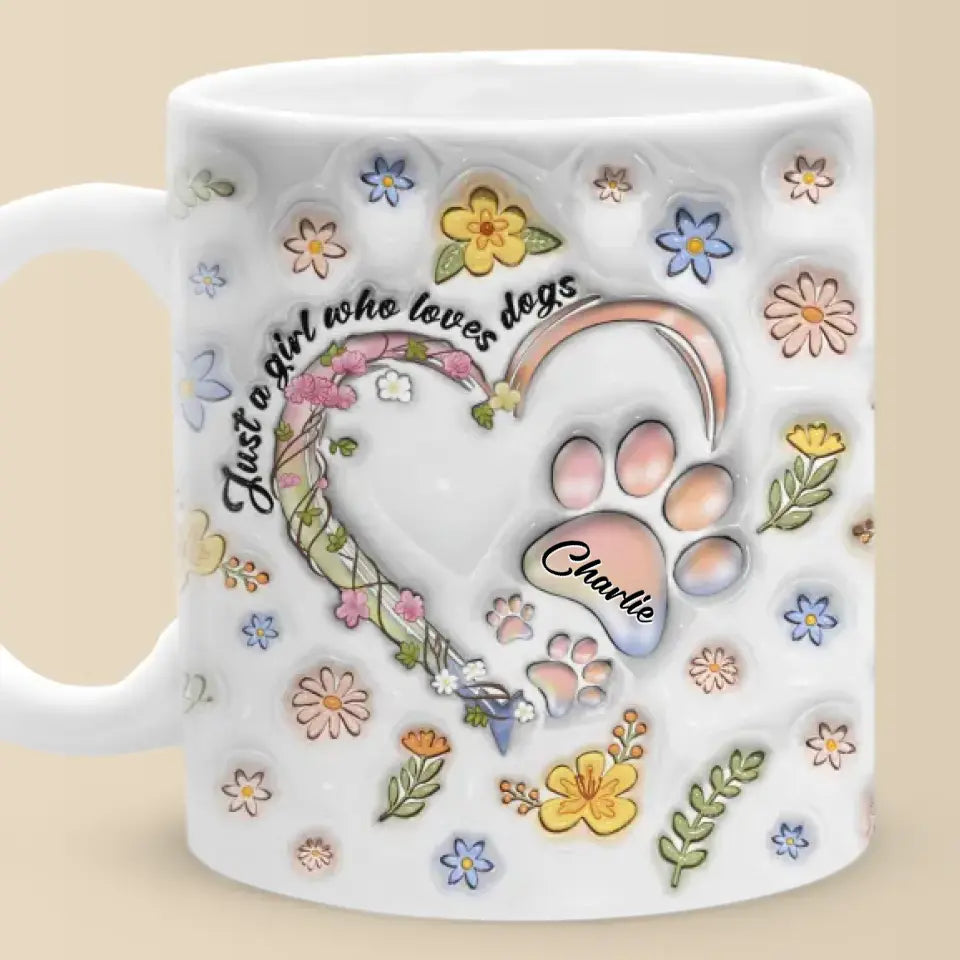 Just A Girl Who Loves Dogs - Dog Personalized Custom 3D Inflated Effect Printed Mug - Mother's Day, Gift For Pet Owners, Pet Lovers