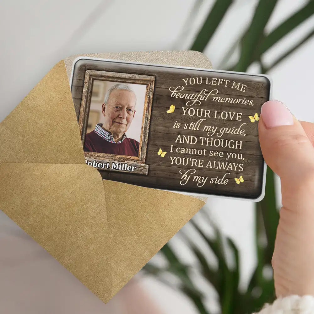 Custom Photo Though I Cannot See You You're Always By My Side - Personalized Aluminum Wallet Card