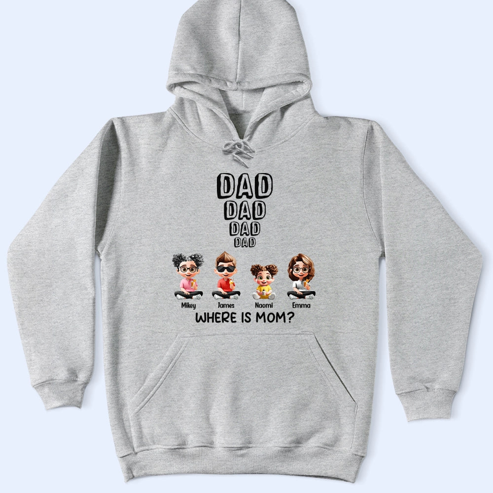 Dad Knows Where Mom Is - Personalized T Shirt