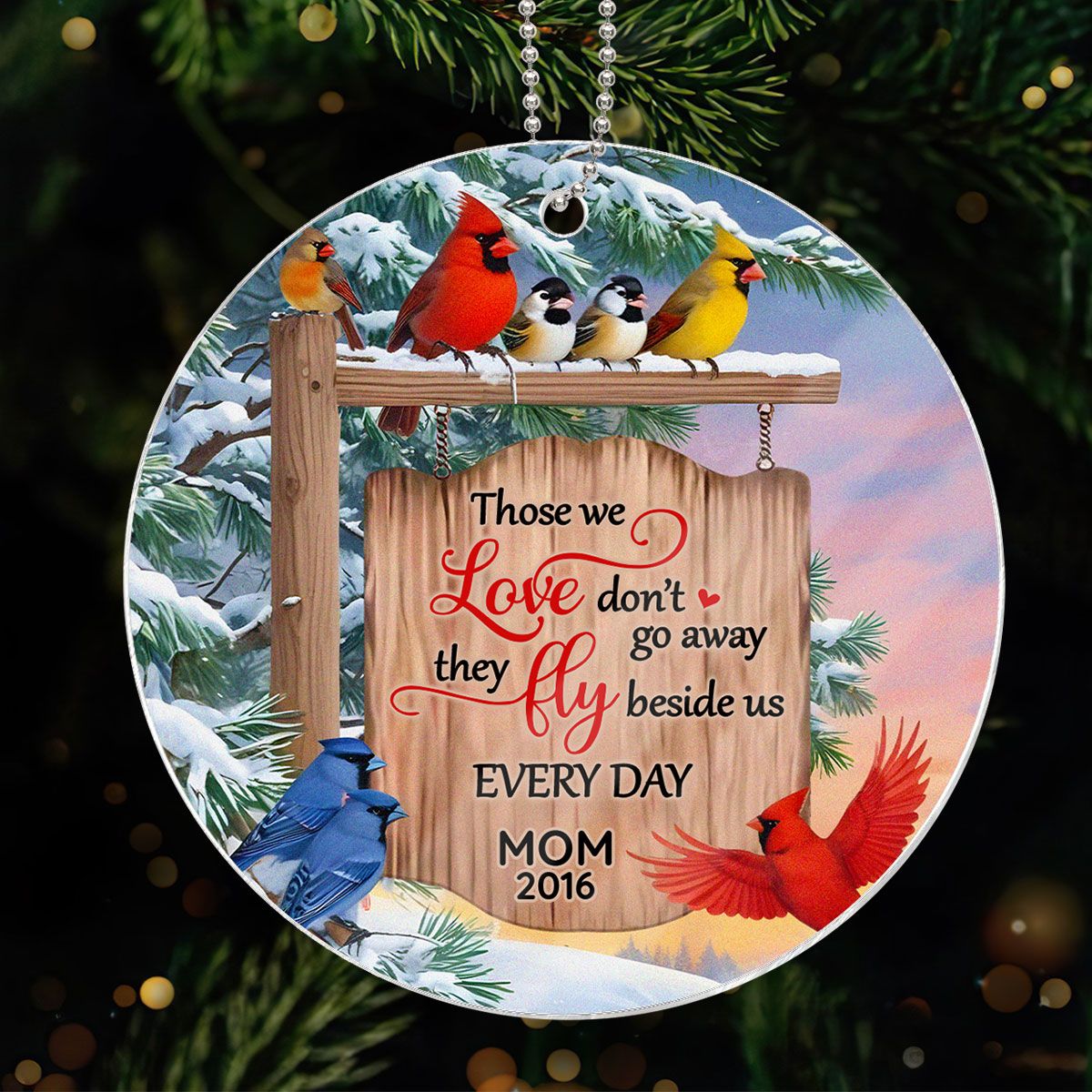 Those We Love Fly Beside Us Everyday Cardinals Robins Memorial Personalized Acrylic Ornament