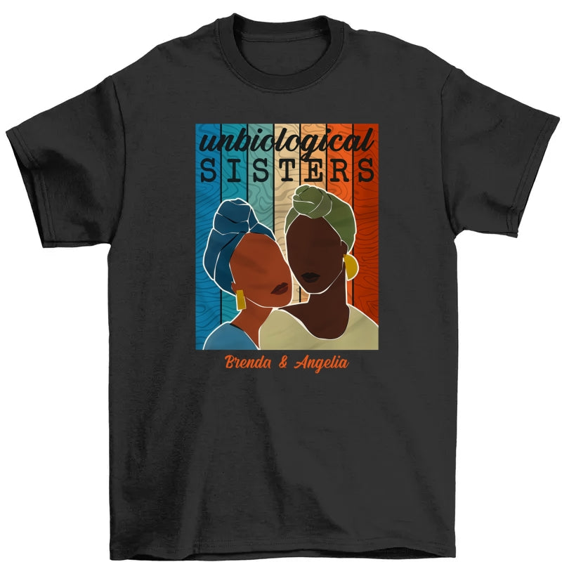 Personalized Unbiological Sisters BWA Friends T Shirt 