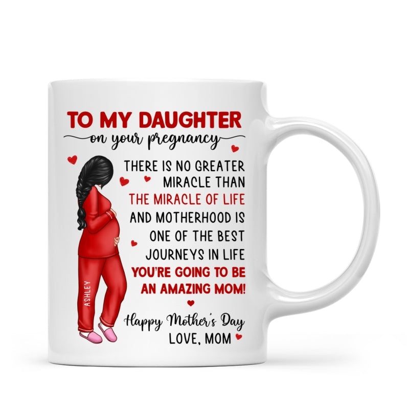 To My Pregnancy Daughter Happy First Mother's Day From Mom Personalized Mug, Mother's Day Gift