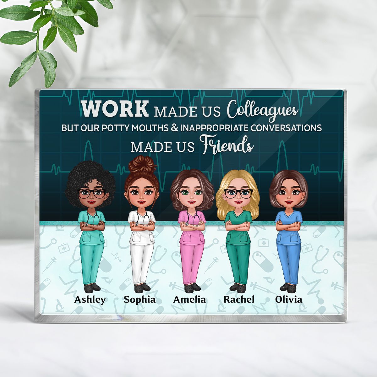 Nurse Best Friends Work Made Us Colleagues Personalized Acrylic Block