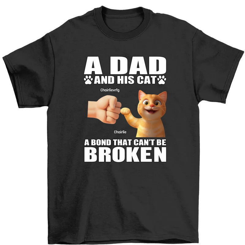 A Dad And His Cats A Bond That Can't Be Broken Personalized Shirt, Gift for Cat Dads