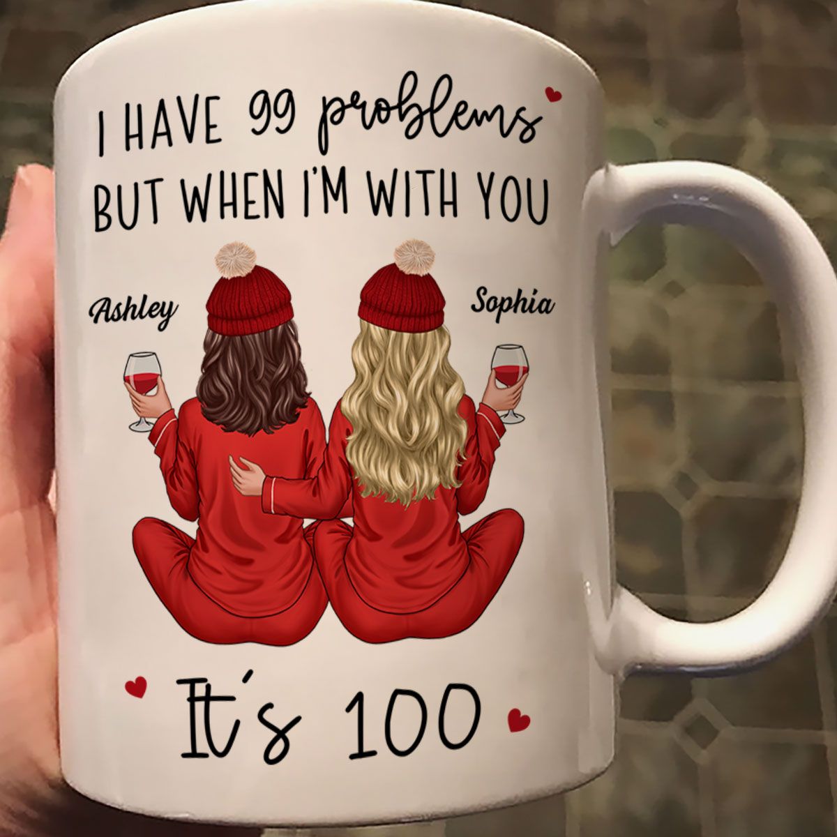 Back View Pajamas Besties I Have 99 Problems With You It's 100 Personalized Mug, Funny Gift For Besties, Best Friends, Sisters