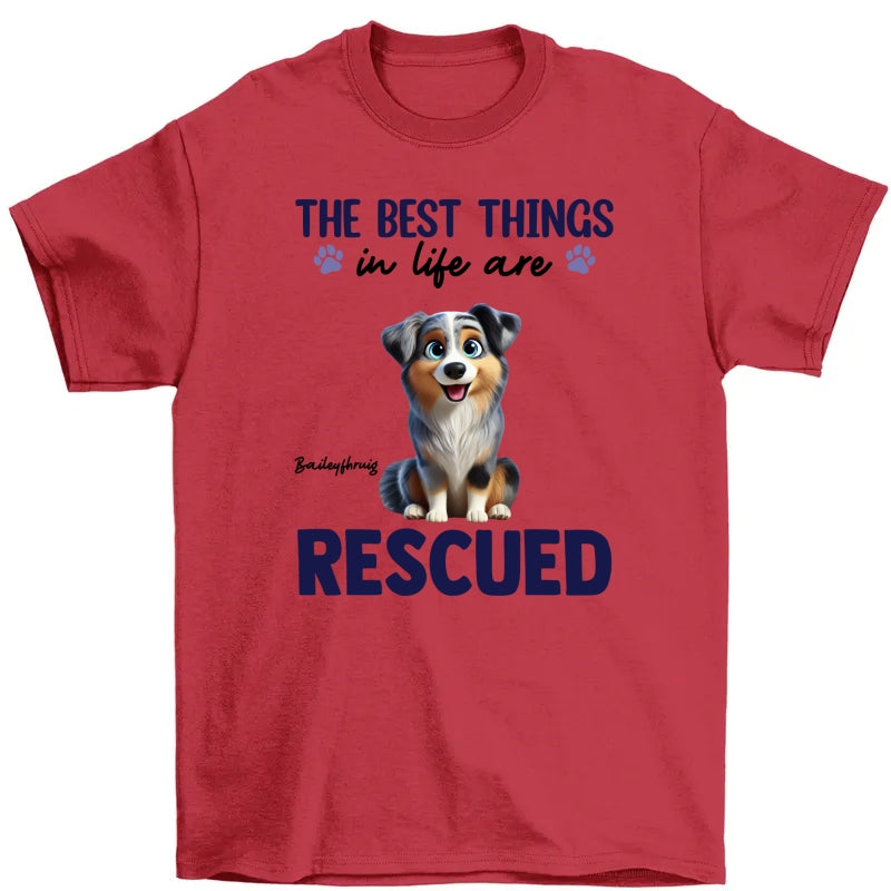 The Best Things In Life Are Rescued Animation Cartoon Dogs Personalized Shirt
