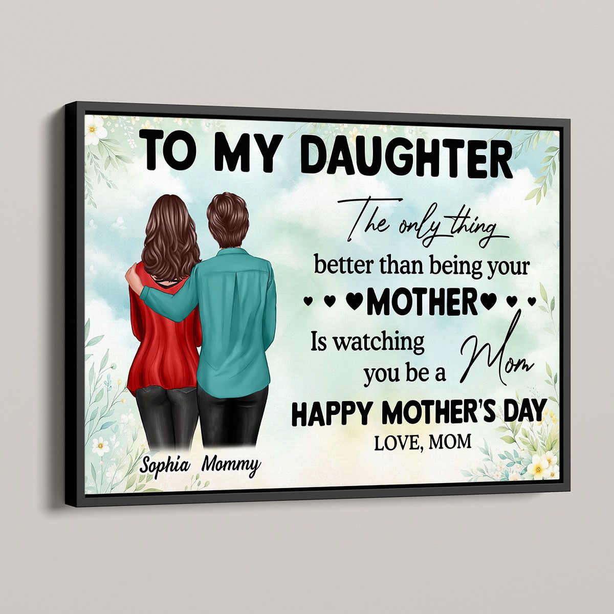 To My Daughter From Mom Happy Mother's Day Personalized Canvas, Heartfelt 2025 Mother's Day Gift For Daughter