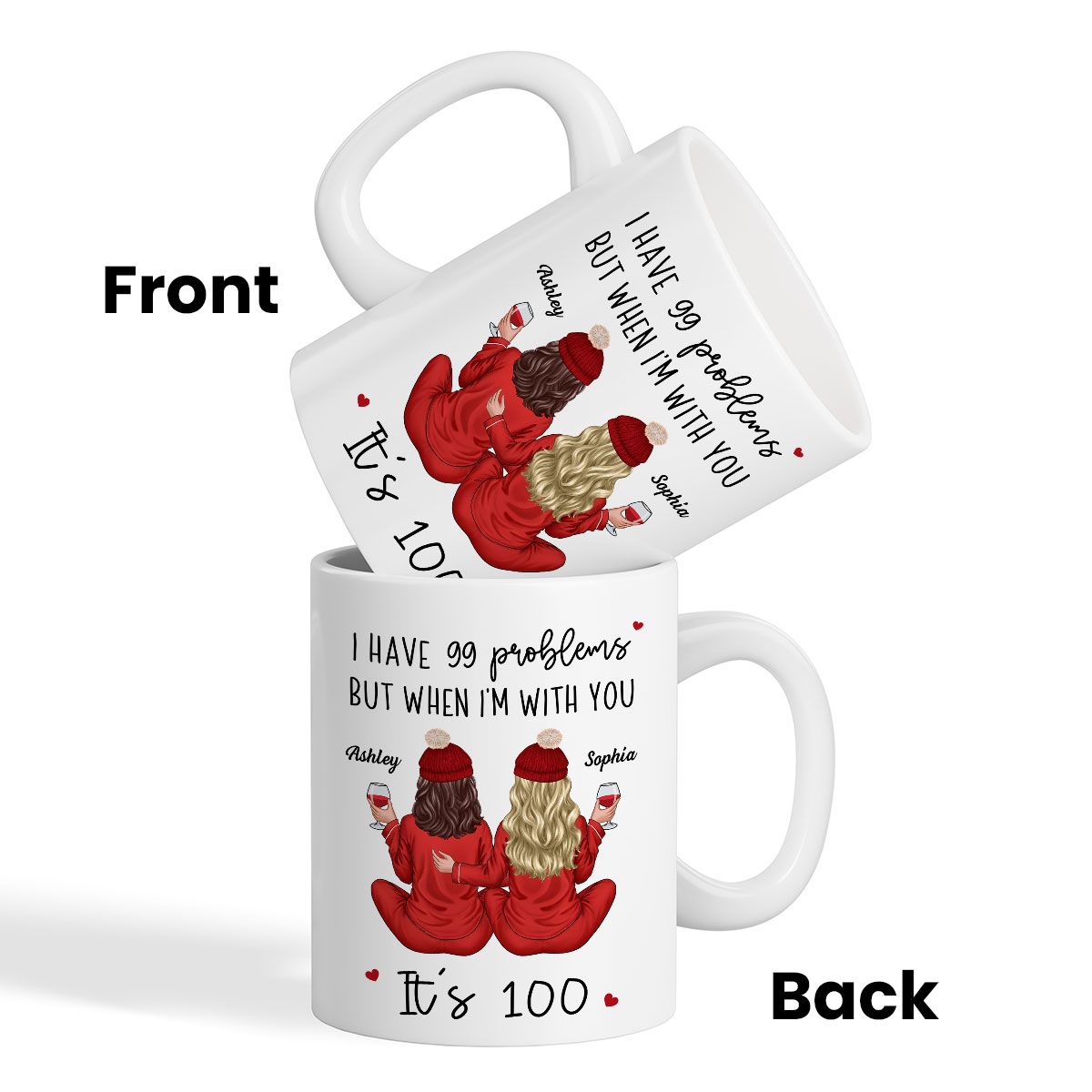 Back View Pajamas Besties I Have 99 Problems With You It's 100 Personalized Mug, Funny Gift For Besties, Best Friends, Sisters