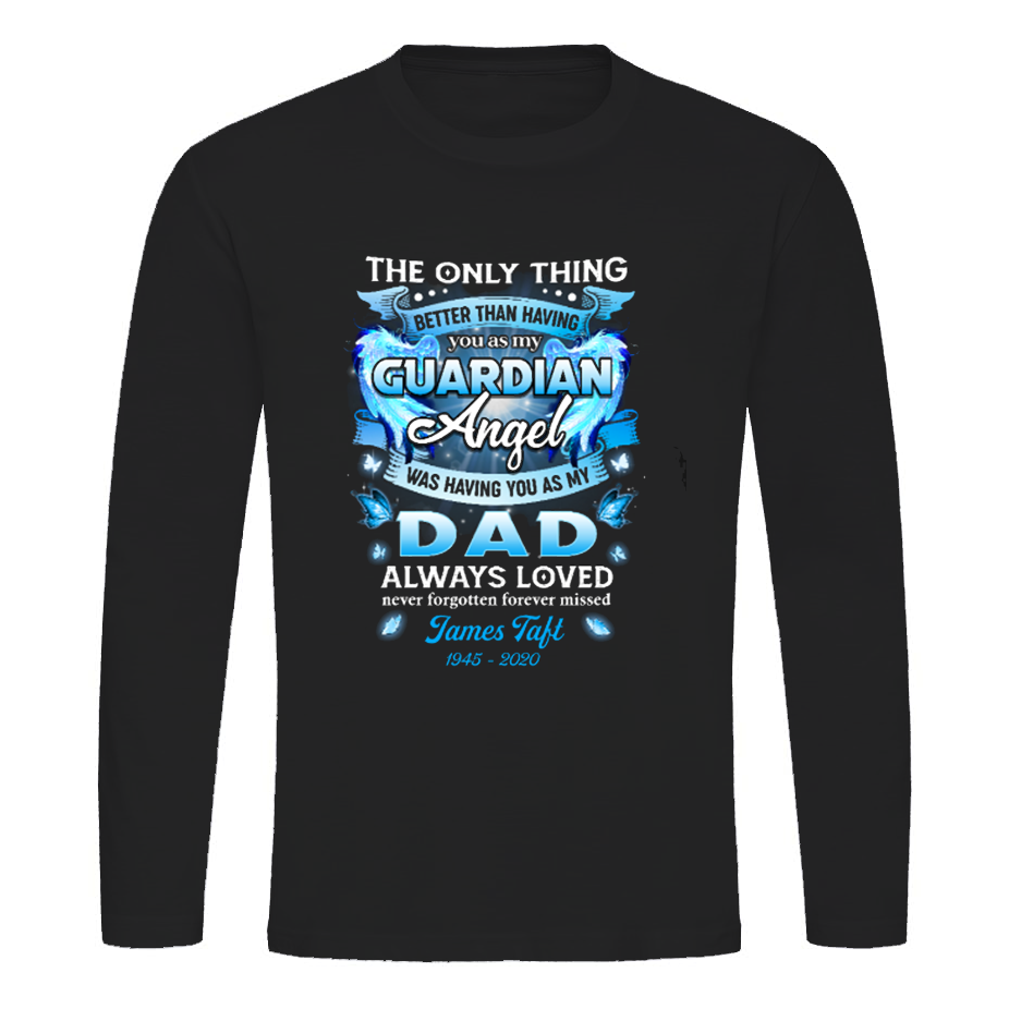 Better Than Guardian Angel Memorial Personalized Long Sleeve Shirt