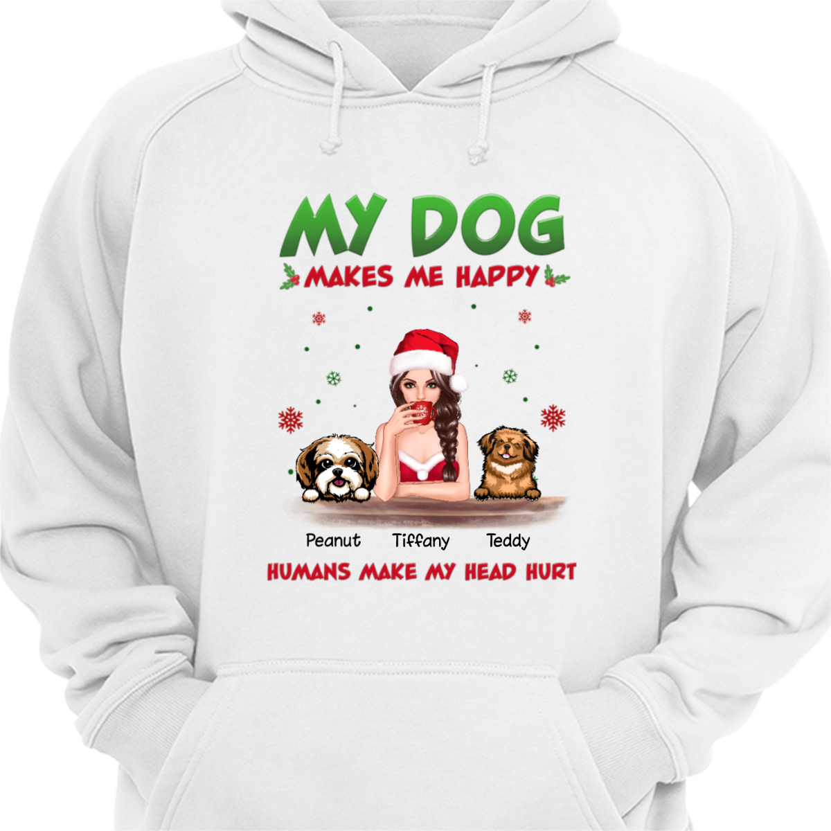 My Dogs Make Me Happy Christmas Personalized Hoodie Sweatshirt