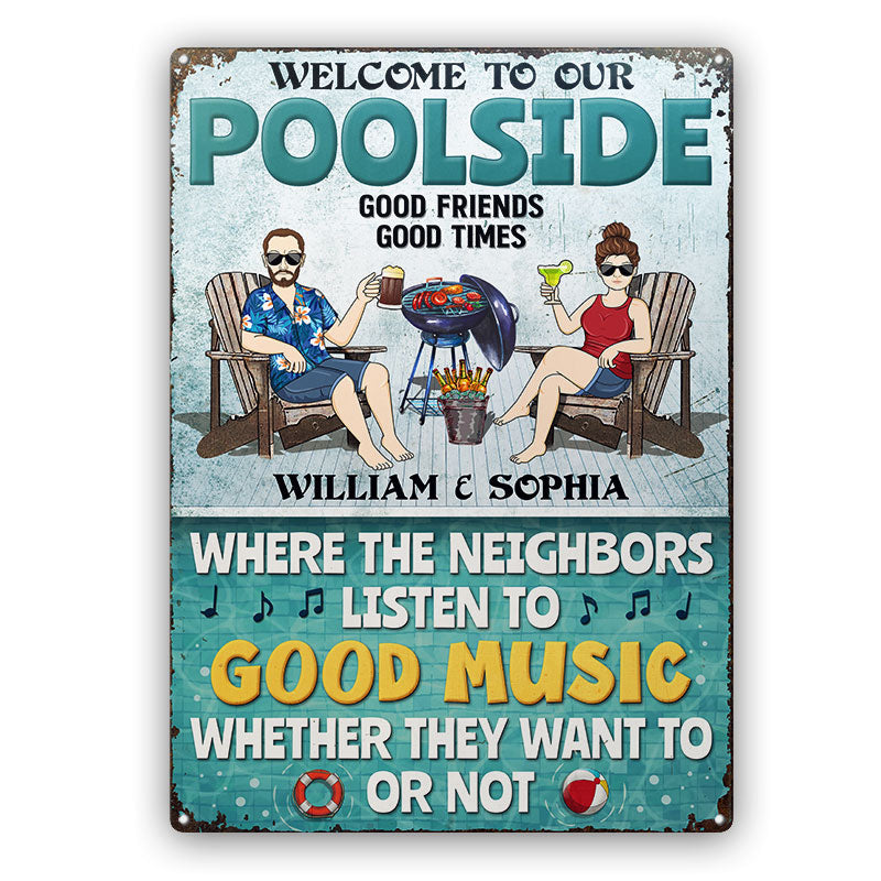 Poolside Grilling Where The Neighbors Listen To Good Music Couple Husband Wife - Backyard Sign - Personalized Custom Classic Metal Signs