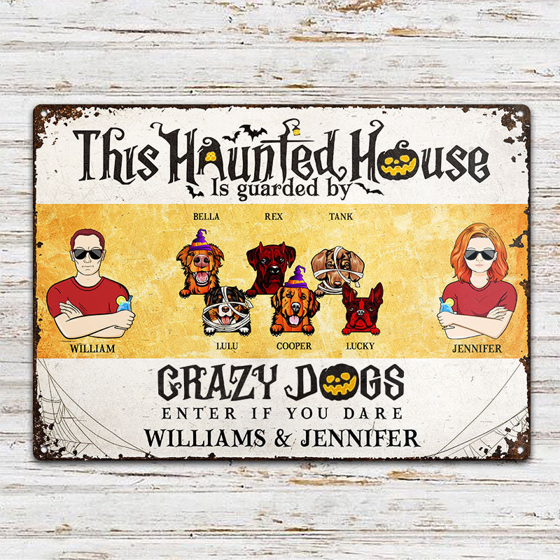 This Haunted House Is Guarded By Crazy Dogs - Couple Gift - Personalized Custom Classic Metal Signs