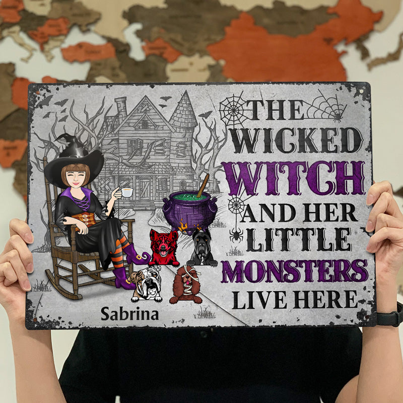 The Wicked Witch And Her Little Monsters Live Here - Gift For Dog Lovers - Personalized Custom Classic Metal Signs