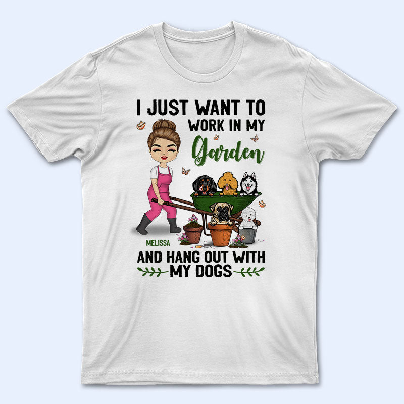 I Just Want To Work In My Garden - Gift For Gardening Lovers - Personalized Custom T Shirt