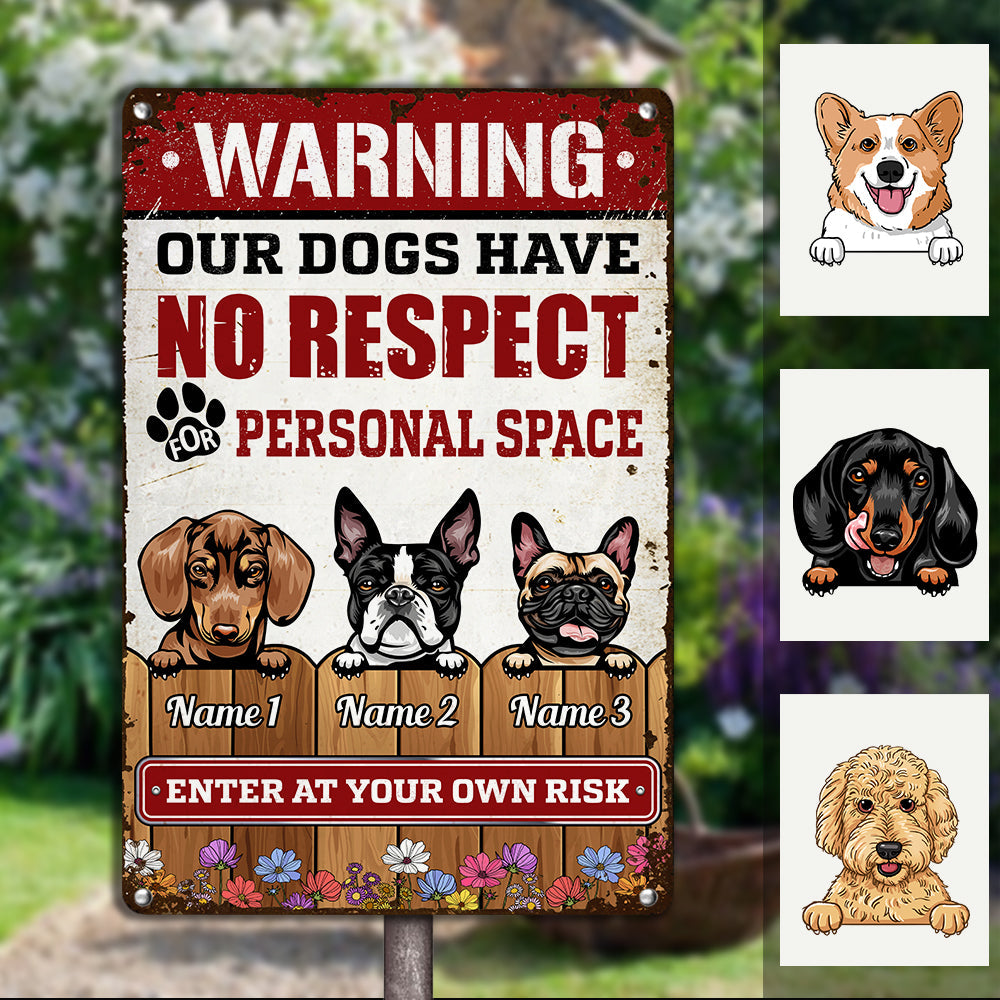 Personalized Dog Have No Respect Metal Sign