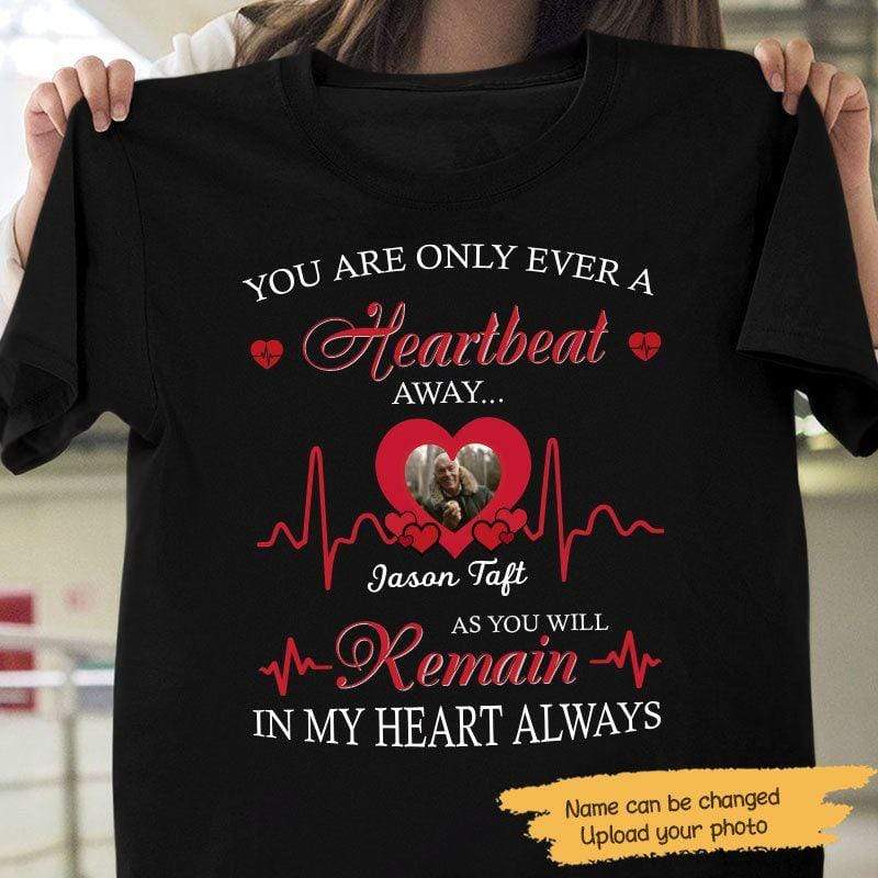 A Heartbeat Away Photo Memorial Personalized Shirt