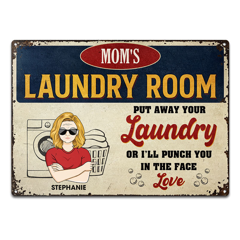 Family Laundry Room Put Away Your Laundry - Gift For Mother, Grandma, Auntie - Personalized Custom Classic Metal Signs