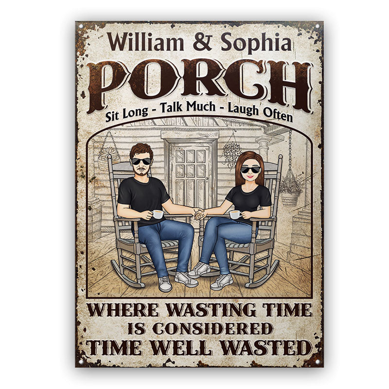 The Porch Time Well Wasted - Gift For Couples - Personalized Custom Classic Metal Signs